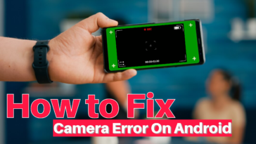 How to Fix Camera Error on Android phone