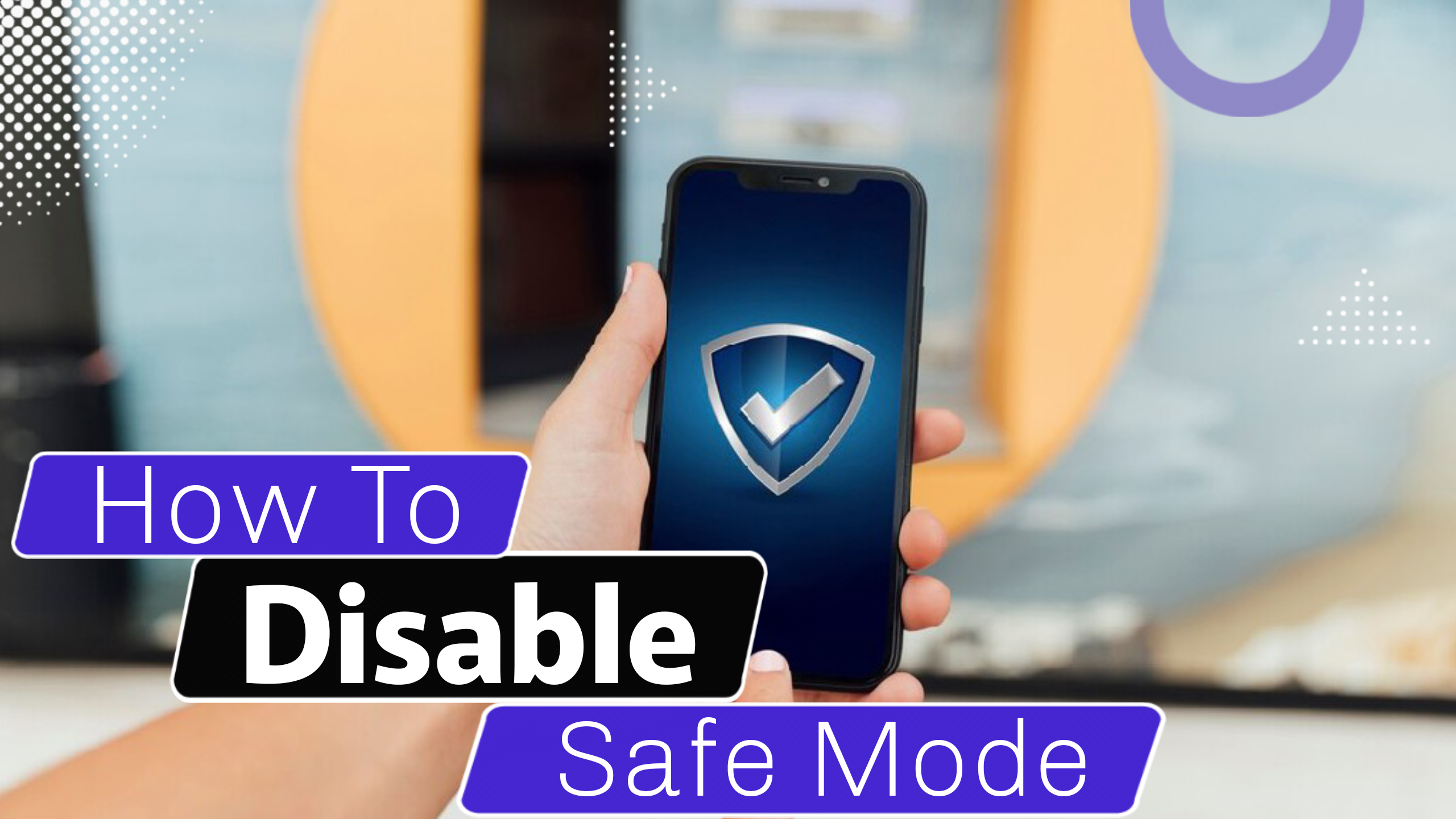 How to Remove your Phone From Safe Mode